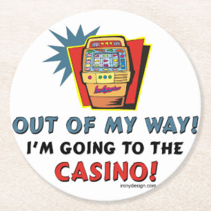 Out of My Way Casino Round Paper Coaster