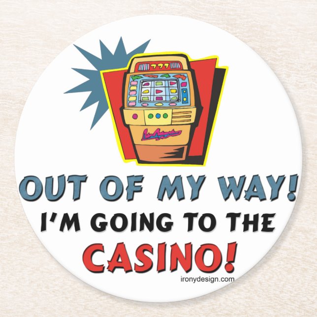 Out of My Way Casino Round Paper Coaster (Front)