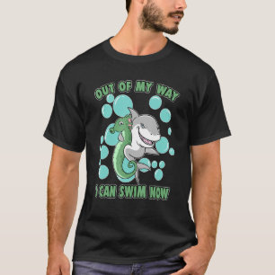 Out Of My Way I Can Swim Now Seahorse Shark T-Shirt