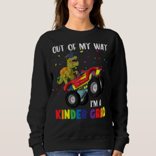 Out Of My Way I'm A Kinder Grad Graduated Sweatshirt