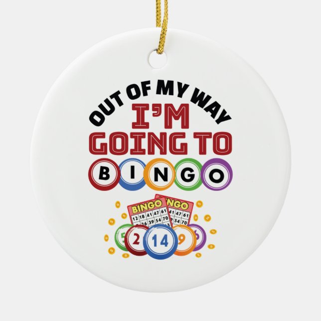 Out of My Way I'm Going to Bingo Ceramic Tree Decoration (Front)