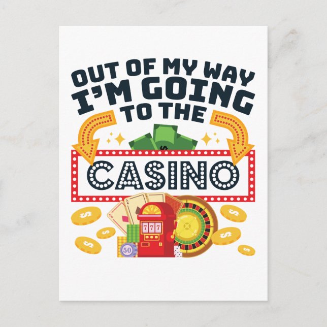 Out of My Way I'm Going to the Casino Gambler Postcard (Front)