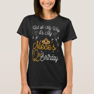 Out Of My Way It's My Niece's 12th Birthday T-Shirt