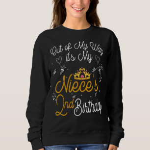 Out Of My Way It's My Niece's 2nd Birthday Sweatshirt
