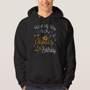Out Of My Way It's My Niece's 4th Birthday Hoodie