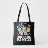 Out Of My WayI Have Bingo Funny Lucky Gambling