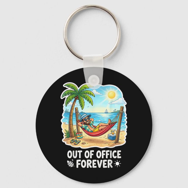 Out of Office Forever Funny Retirement Vacation Key Ring (Front)