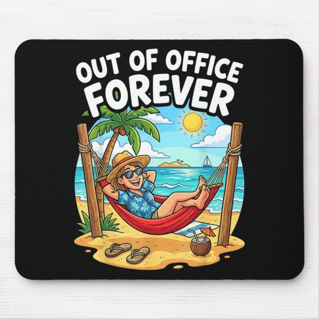 Out of Office Forever Funny Retirement Vacation Mouse Pad (Front)