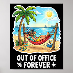 Out of Office Forever Funny Retirement Vacation Poster