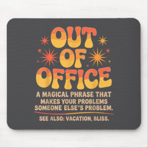 Out Of Office Jokes Sarcastic Quotes Humorous Work Mouse Pad