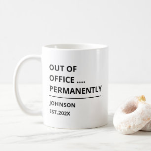 Out of Office… Permanently Funny Retirement Coffee Mug