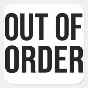 Out of Order Funny Humour Humour Comedy Square Sticker