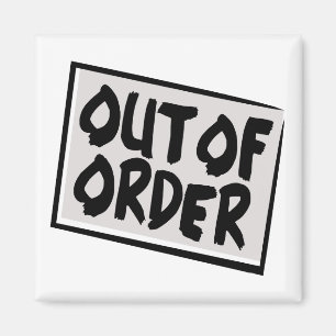 Out Of Order Magnet