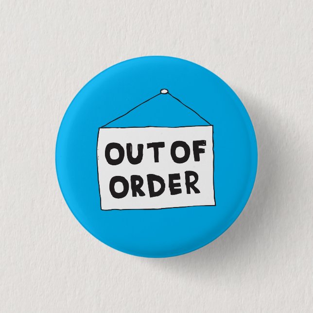 Out of Order piin badge illness get well disabled (Front)
