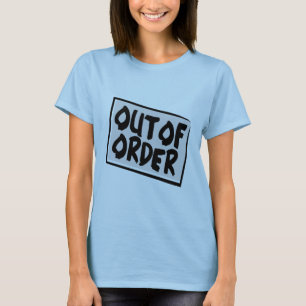 Out Of Order T-Shirt