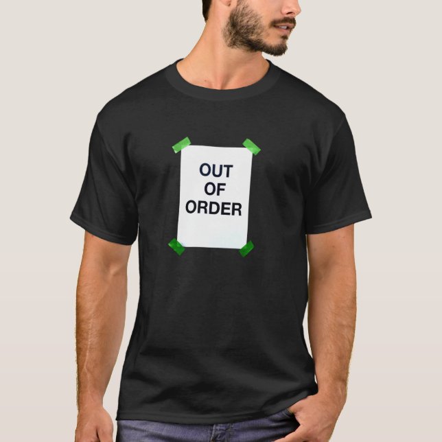 OUT OF ORDER T-Shirt (Front)