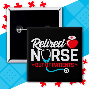Out of Patients Retired Funny Nurse Retirement 15 Cm Square Badge