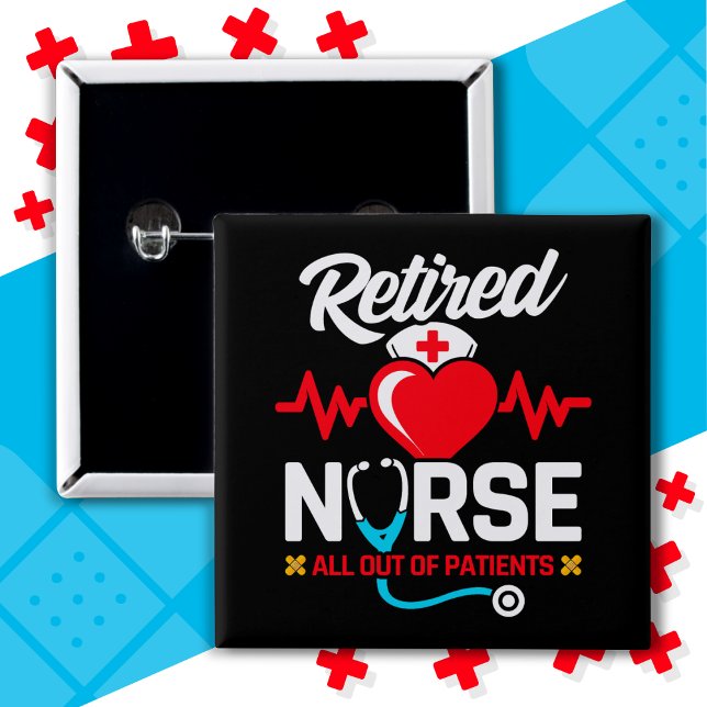 Out of Patients Retired Funny Nurse Retirement 15 Cm Square Badge (Creator Uploaded)