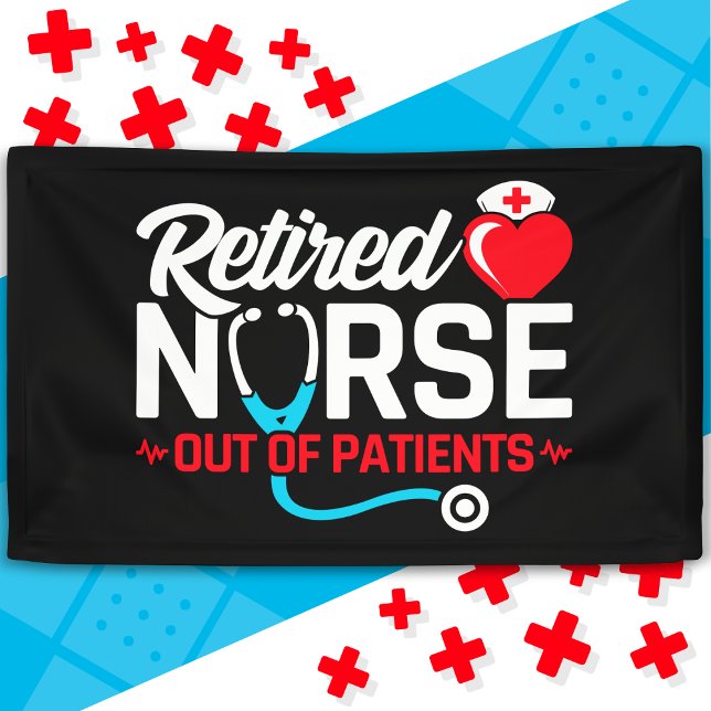 Out of Patients Retired Funny Nurse Retirement Banner (Creator Uploaded)