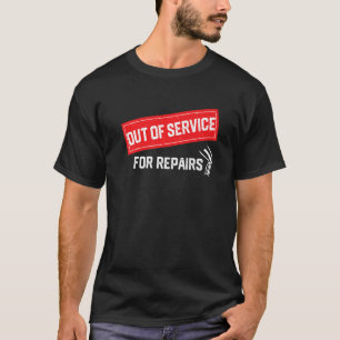 Out of Service for Repairs Knee Replacement 1 T-Shirt
