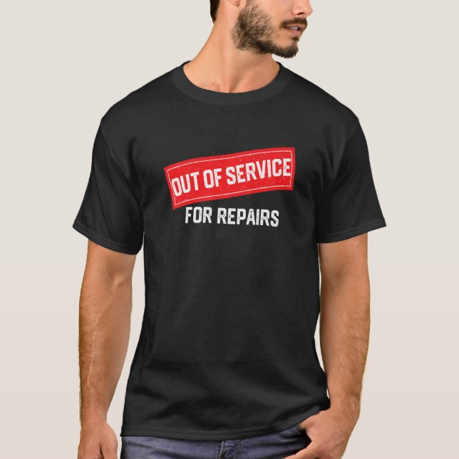 Out of Service for Repairs  Knee Replacement T-Shirt (Front)