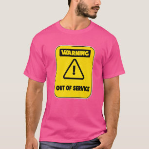 Out of Service Tired Not Working Humour T-Shirt