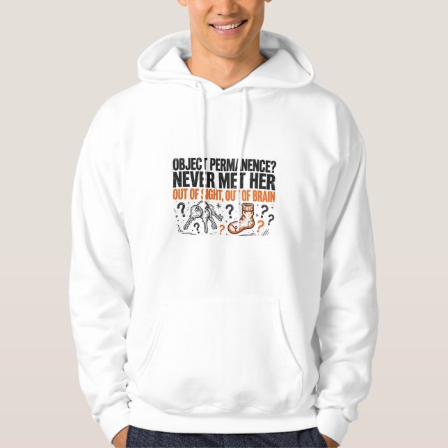 Out of Sight Out of Brain Funny ADHD Hoodie (Front)
