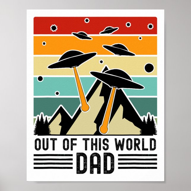 Out Of This World Dad, Alien Father's Day  Poster (Front)