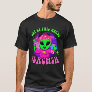 Out of this world funny alien space teacher school T-Shirt