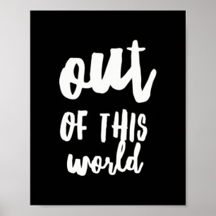 Out of This World Meme Joke Quote Poster