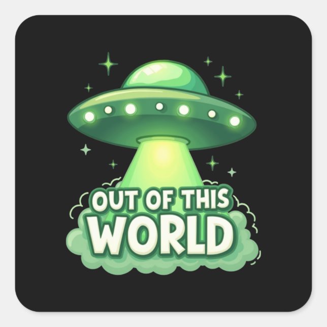 Out of This World Meme Viral Quote Square Sticker (Front)
