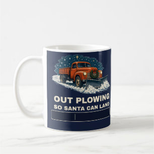 Out Ploughing So Santa Can Land Snow Plough Truck Coffee Mug