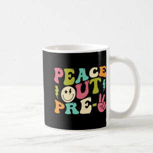 Out Preschool - Graduation Last Day Of School Pre- Coffee Mug