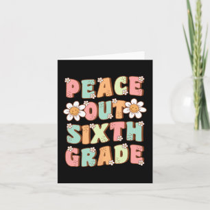 Out Sixth Grade Cute Groovy Last Day Of 6th Grade Card