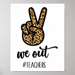 Out Teacher Happy Last Day Of School Women Gift Fu Poster
