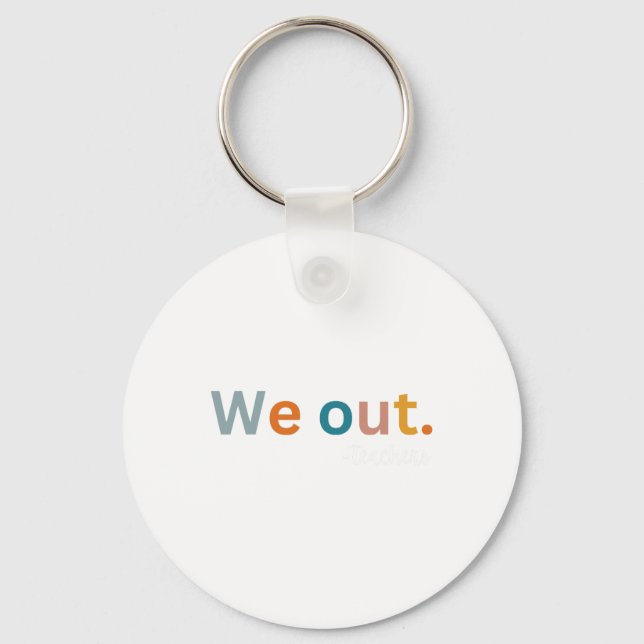 Out Teacher Happy Last Day Of School Women Men Gra Key Ring (Front)