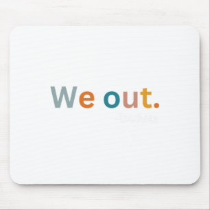 Out Teacher Happy Last Day Of School Women Men Gra Mouse Pad