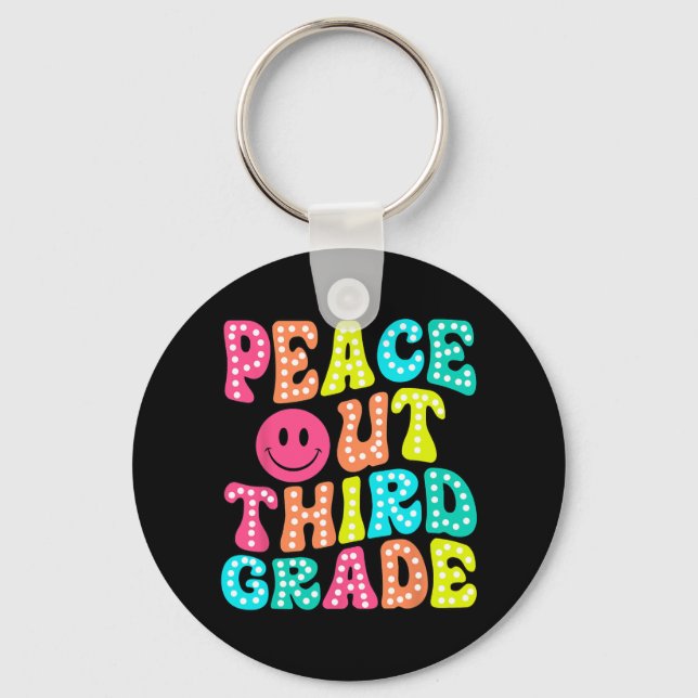 Out Third Grade Last Day Of School 3rd Grade Teach Key Ring (Front)