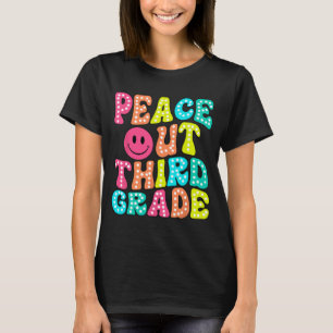 Out Third Grade Last Day Of School 3rd Grade Teach T-Shirt