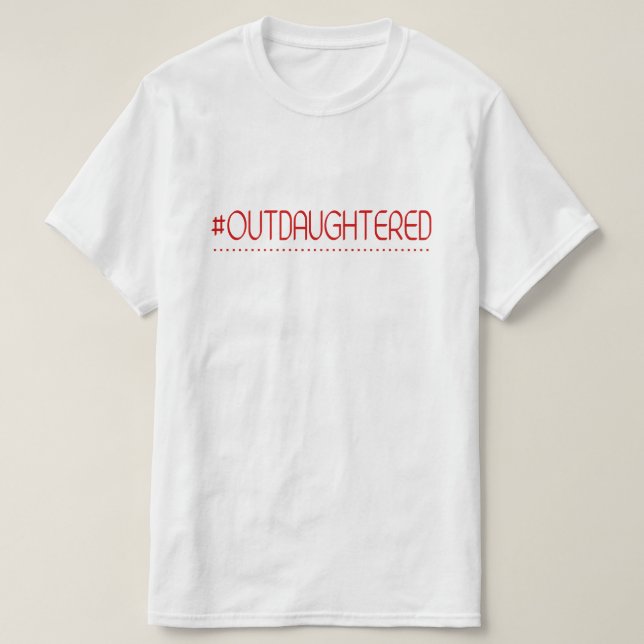 outdaughtered t shirts (Design Front)