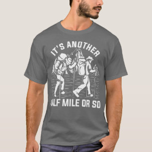 Outdoor Mountain Hike Nature Hiker Funny Men Hikin T-Shirt