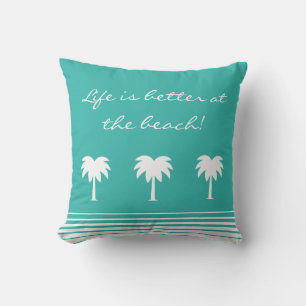Outdoor throw pillow   Life is better at the beach