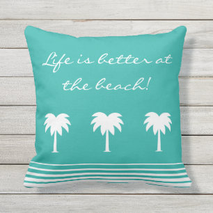 Outdoor throw pillow Life is better at the beach