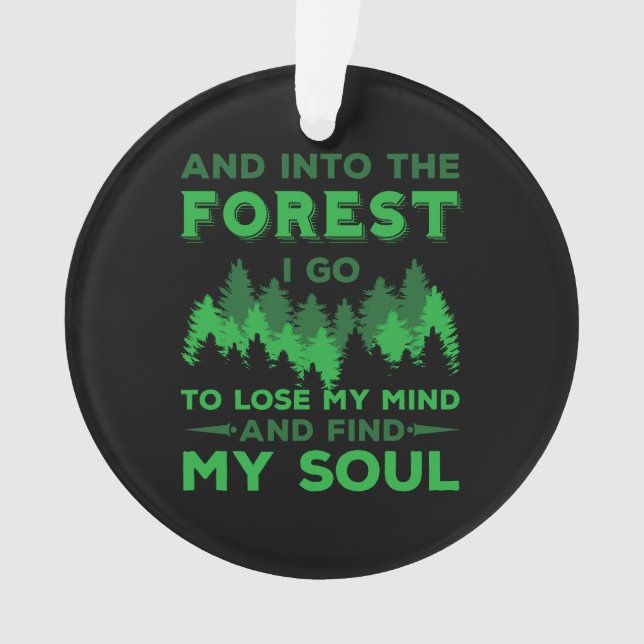 Outdoors - Into The Forest I Go Ornament (Front)