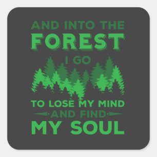 Outdoors - Into The Forest I Go Square Sticker