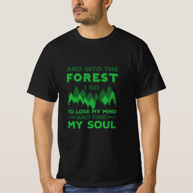 Outdoors - Into The Forest I Go T-Shirt (Front)