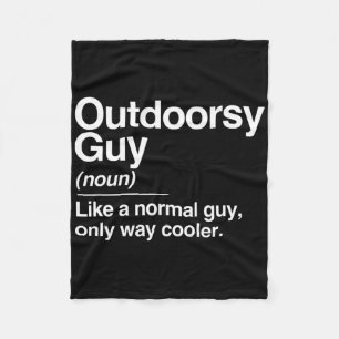 Outdoorsy Guy Definition Nature Hiking Camping Out Fleece Blanket