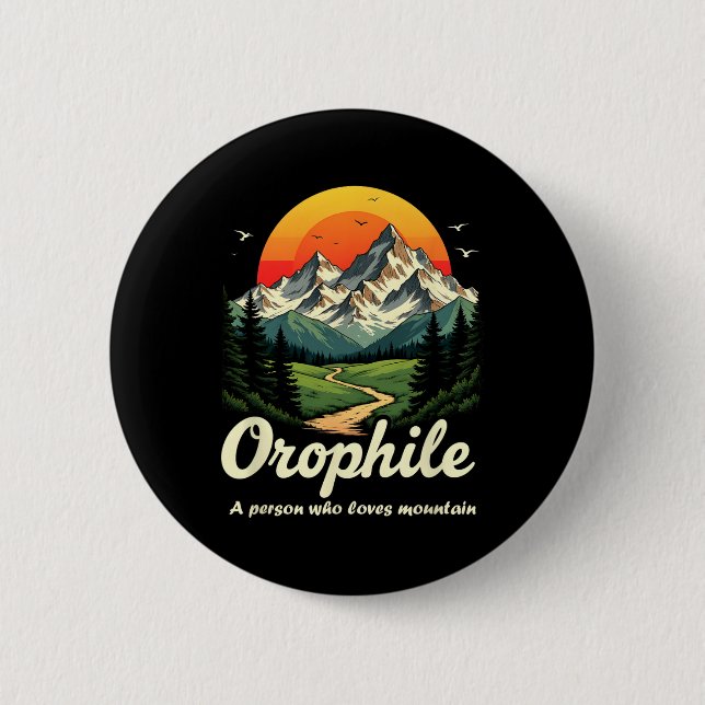 Outdoorsy Orophile Meaning Mountain Lover Gifts Na 6 Cm Round Badge (Front)