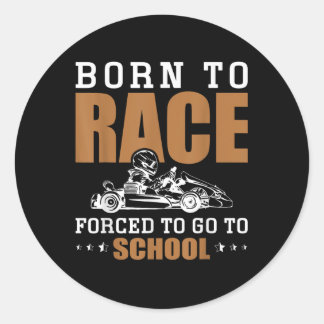 Outfit Racing Born To Race Forced To Go To School  Classic Round Sticker