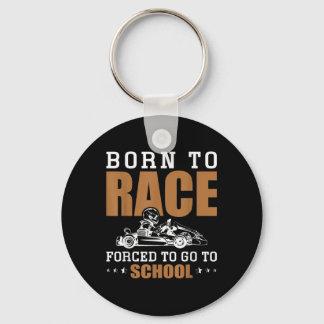 Outfit Racing Born To Race Forced To Go To School  Key Ring